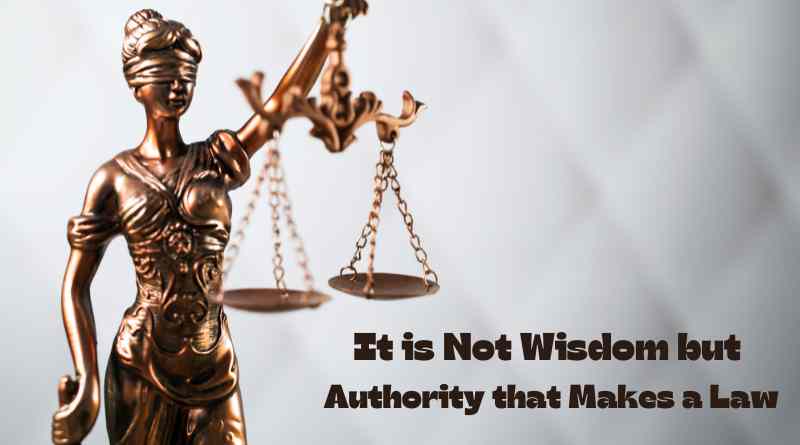 “It is Not Wisdom but Authority that Makes a Law. t – tymoff”