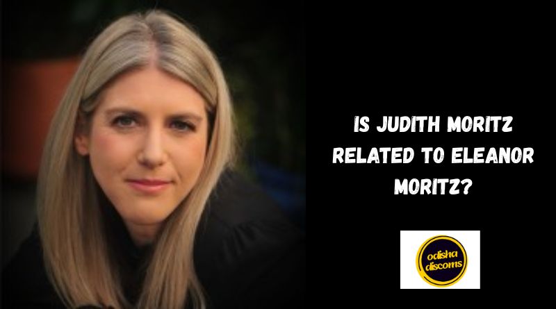Is Judith Moritz Related to Eleanor Moritz?